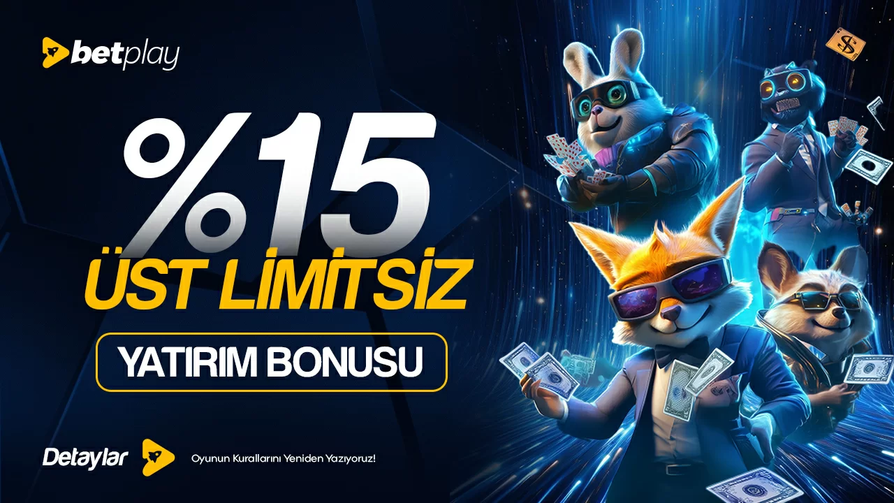 Betplay — %15 ÜST LİMİTSİZ SPOR VE CASİNO YATIRIM BONUSU!