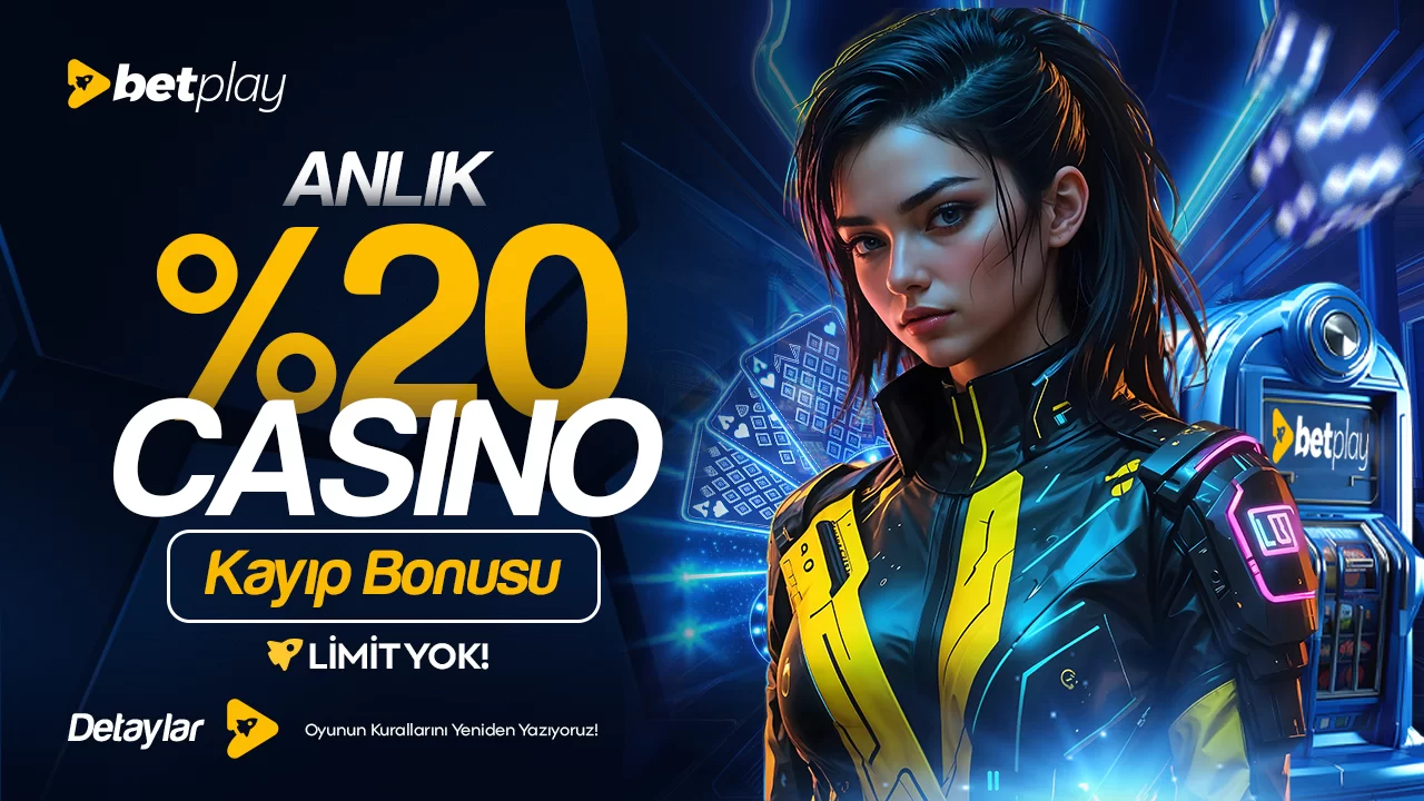Betplay — ANLIK %20 CASİNO KAYIP BONUSU!