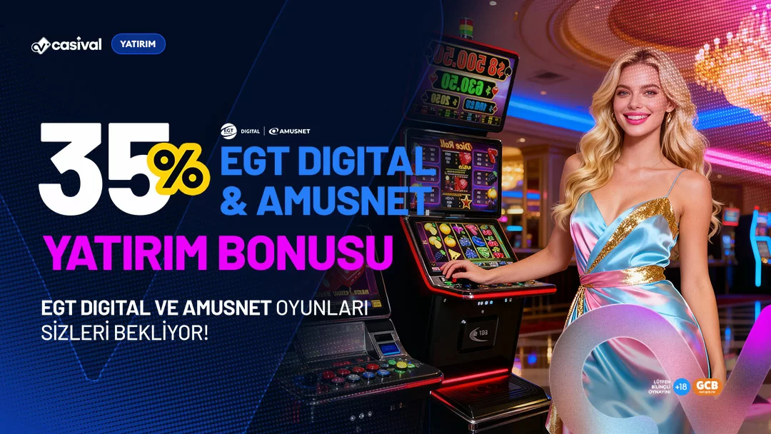 Casival — %35 EGT & AMUSNET BONUSU