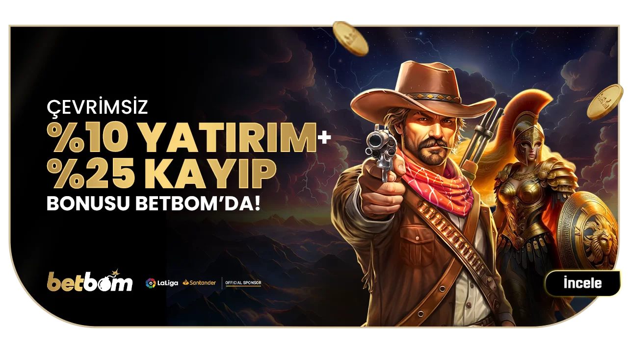 Betbom — %10 ÇEVRİMSİZ YATIRIM BONUSU + %25 ANLIK KAYIP BONUSU