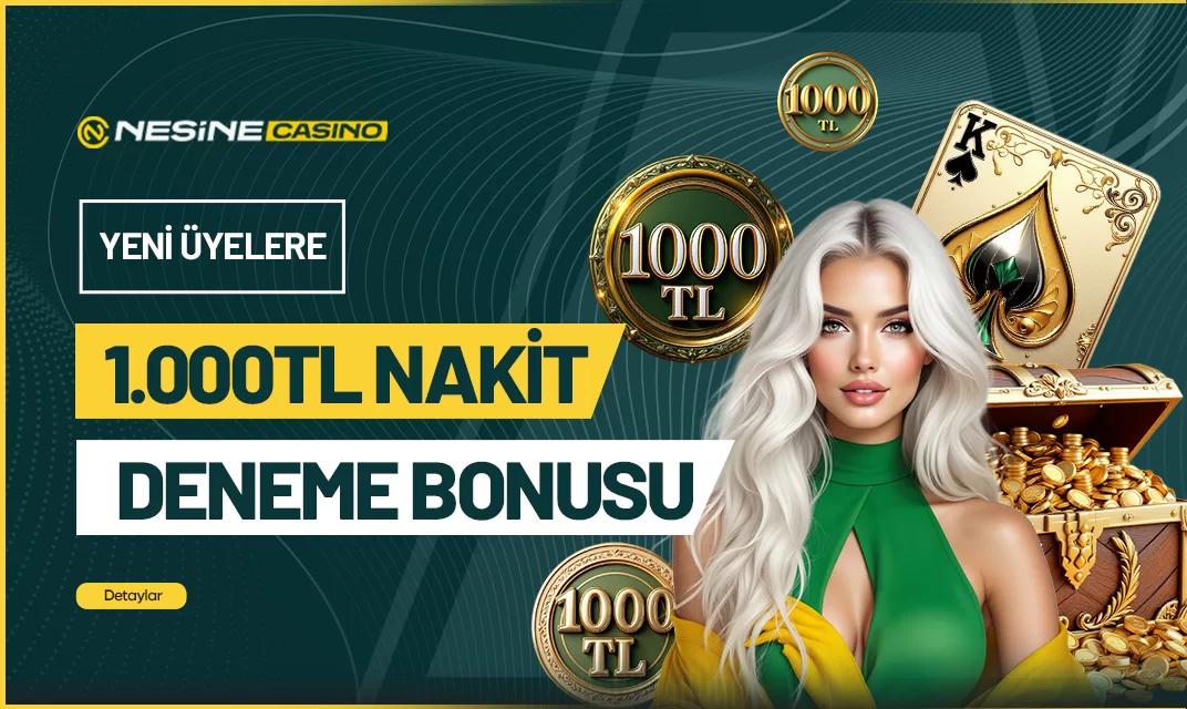 Nesinecasino — 1000₺ DENEME BONUSU