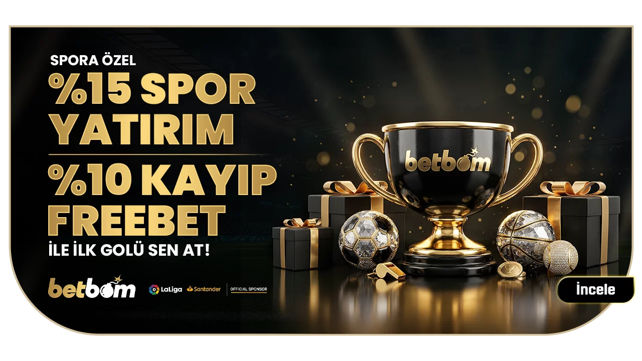 Betbom — SPOR ALANINDA ÇEVRİMSİZ %15 YATIRIM BONUSU + %10 KAYIP FREEBET
