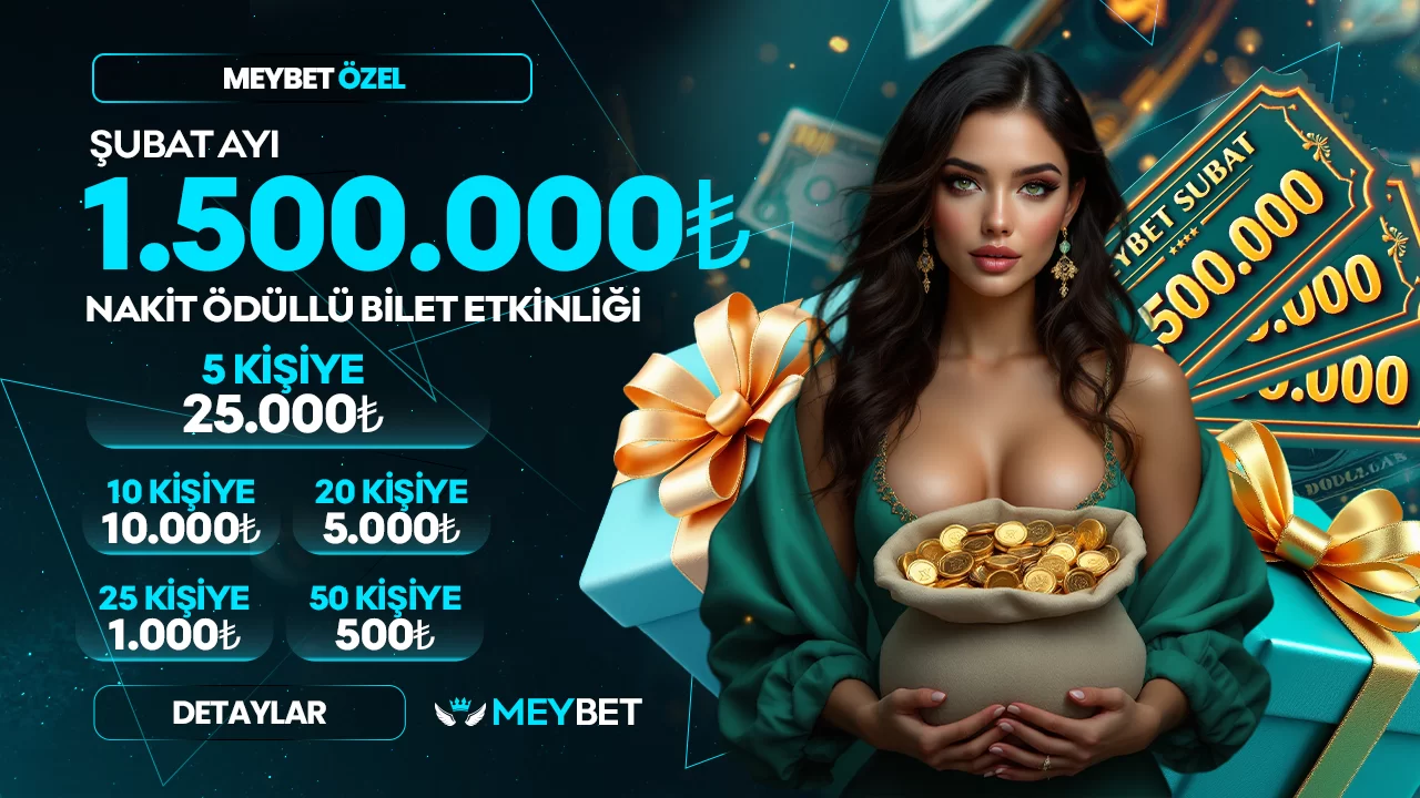 Meybet — ŞUBAT AYINA ÖZEL 1.500.000₺ NAKİT ÖDÜLLÜ ÇEKİLİŞ!