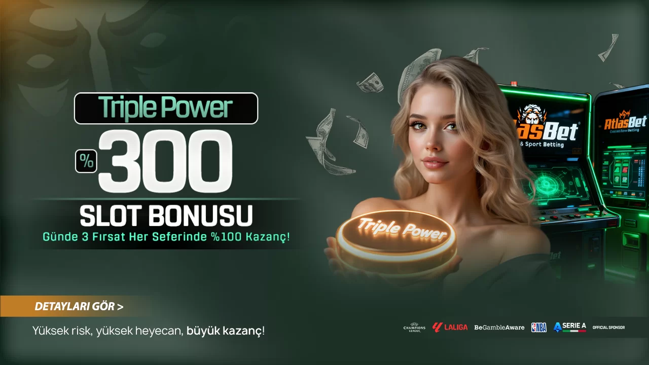 Atlasbet — %300 TRİPLE POWER SLOT BONUSU