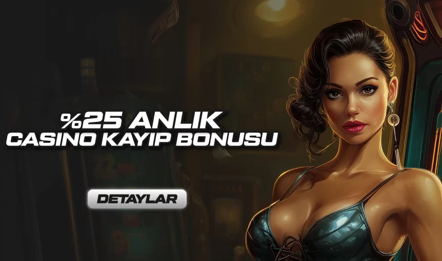 Tambet — TÜM ÜYELERİMİZE %25 CASİNO KAYIP BONUSU !