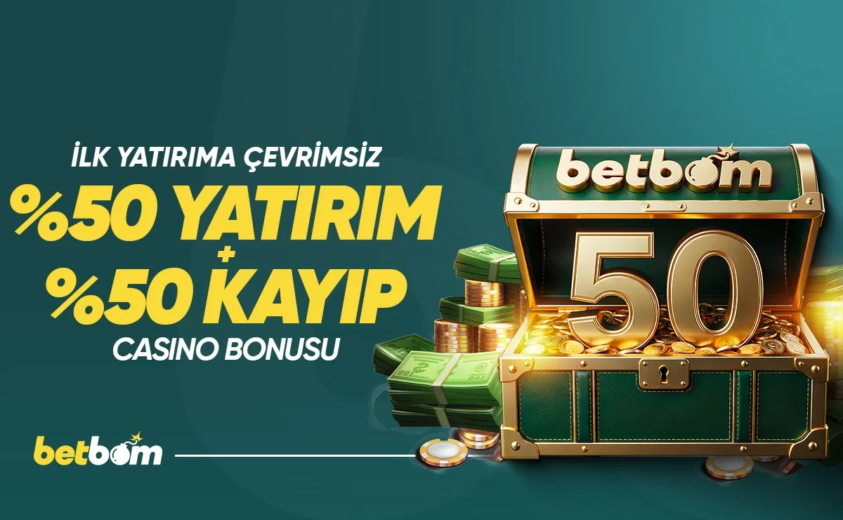 Betbom — İLK YATIRIMA %50 ÇEVRİMSİZ YATIRIM + %50 ÇEVRİMSİZ KAYIP BONUSU