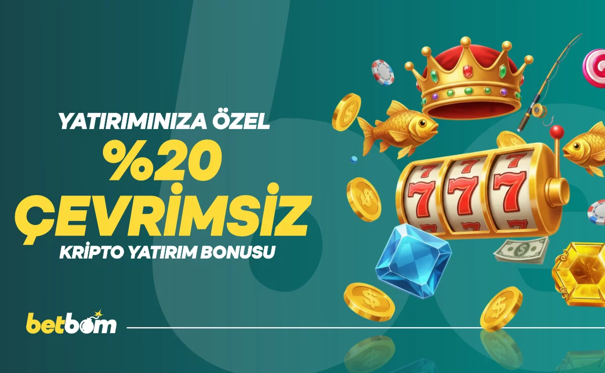 Betbom — %20 ÇEVRİMSİZ KRİPTO YATIRIM BONUSU