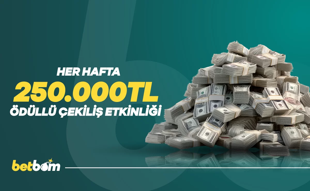 Betbom — ₺250.000 ÖDÜLLÜ HAFTALIK ÇEKİLİŞ