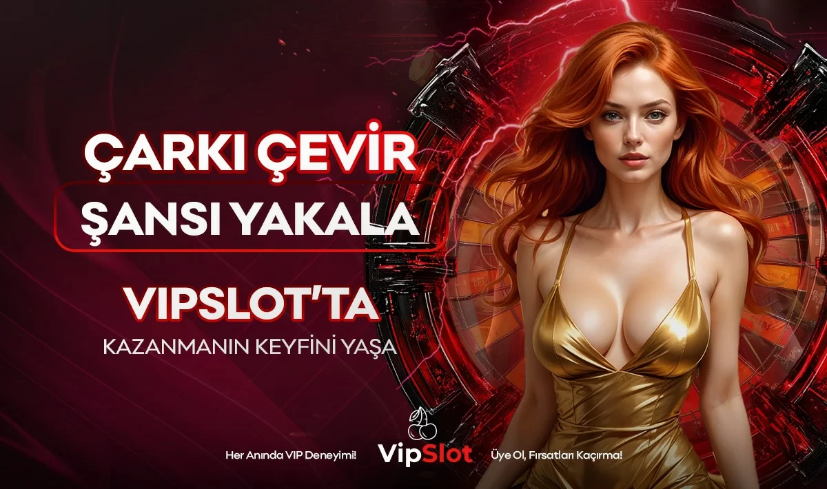 Vipslot — VİPSLOT ŞANS ÇARKI