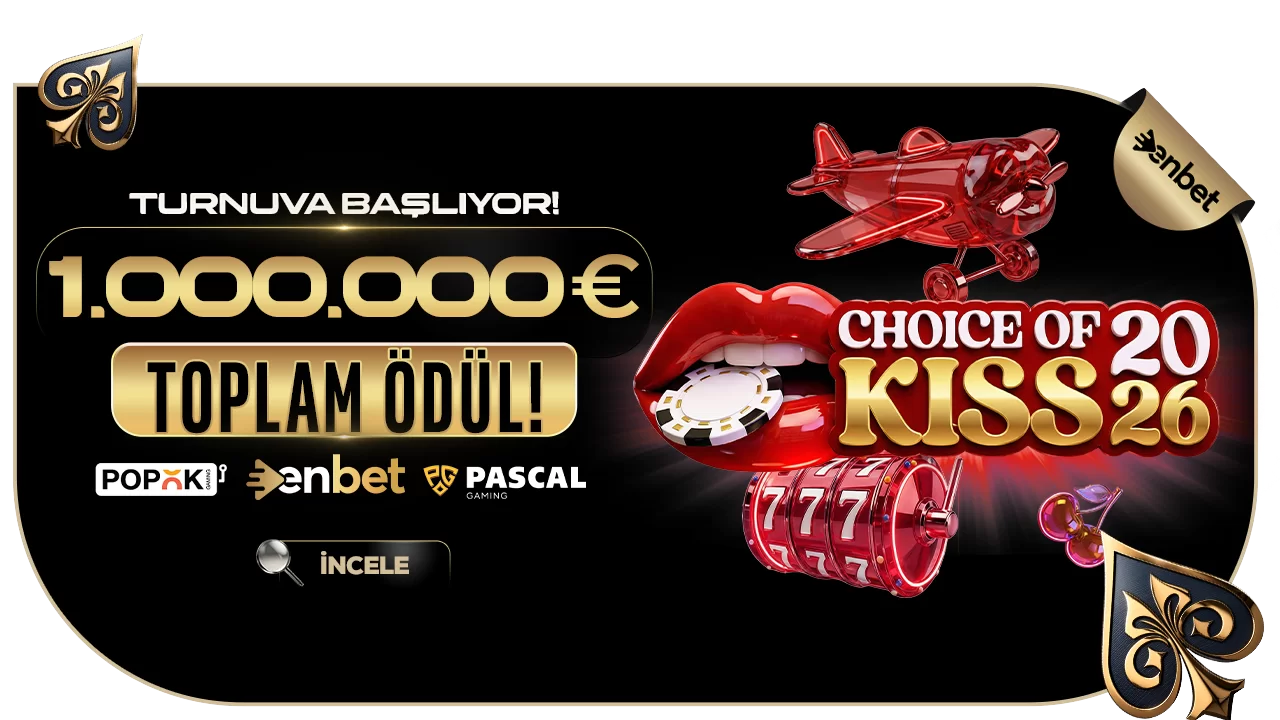 Enbet — CHOICE OF KISS 2026 NETWORK TURNUVASI