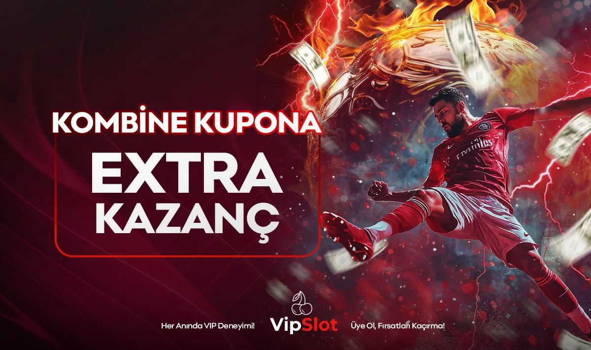 Vipslot — KOMBİNE KUPONA EKSTRA KAZANÇ