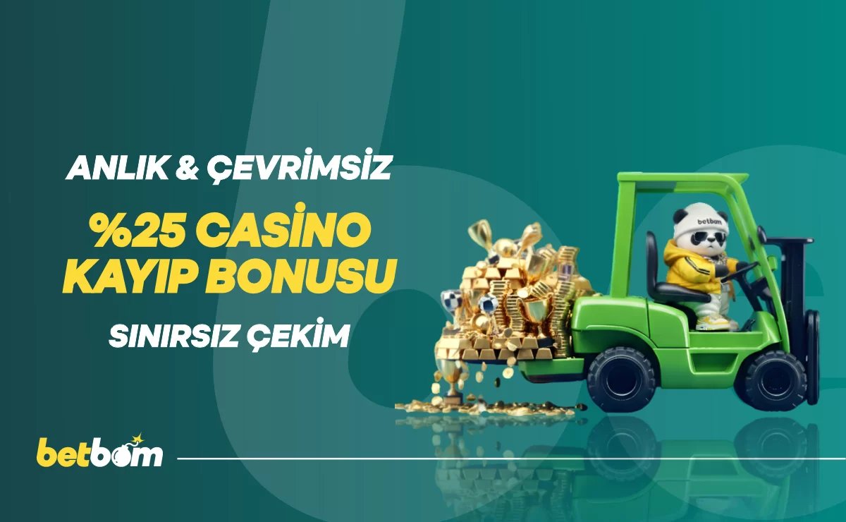 Betbom — %25 ANLIK CASİNO KAYIP BONUSU