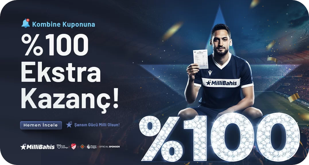Millibahis — KOMBİNE KUPONUNA %100 EXTRA KAZANÇ