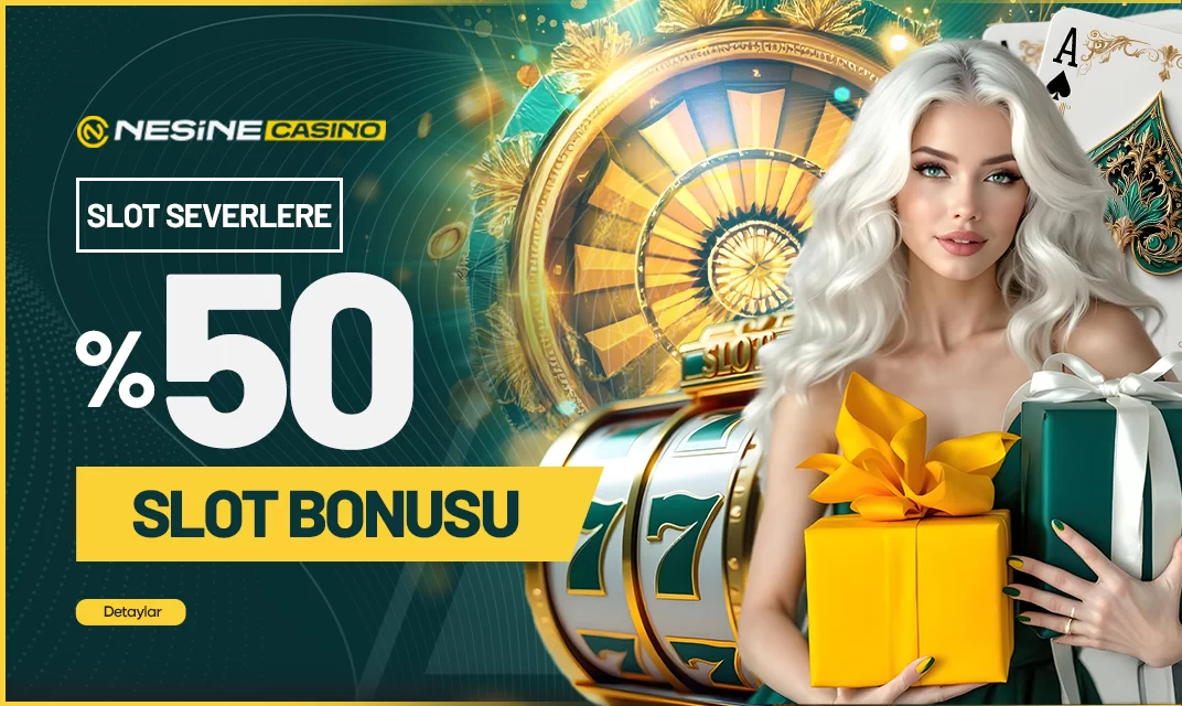 Nesinecasino — %50 SLOT YATIRIM BONUSU!