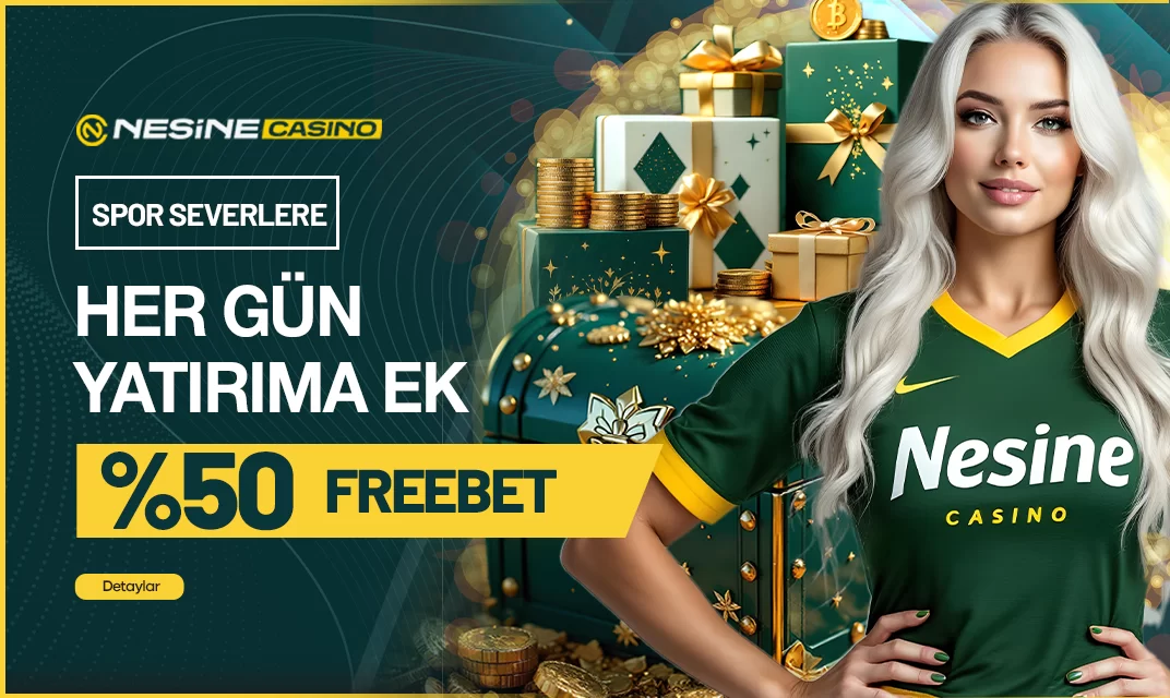 Nesinecasino — HER GÜN YATIRIMA EK %50 FREEBET