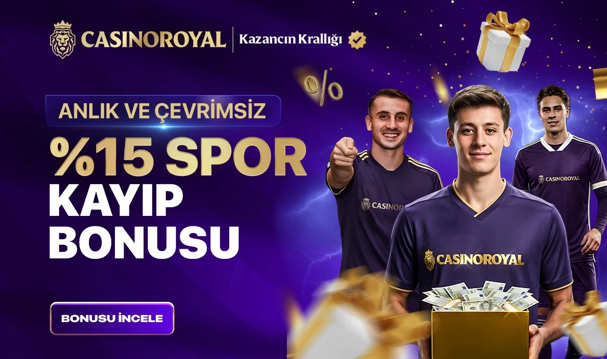Casinoroyal — %15 ÇEVRIMSIZ SPOR KAYIP BONUSU