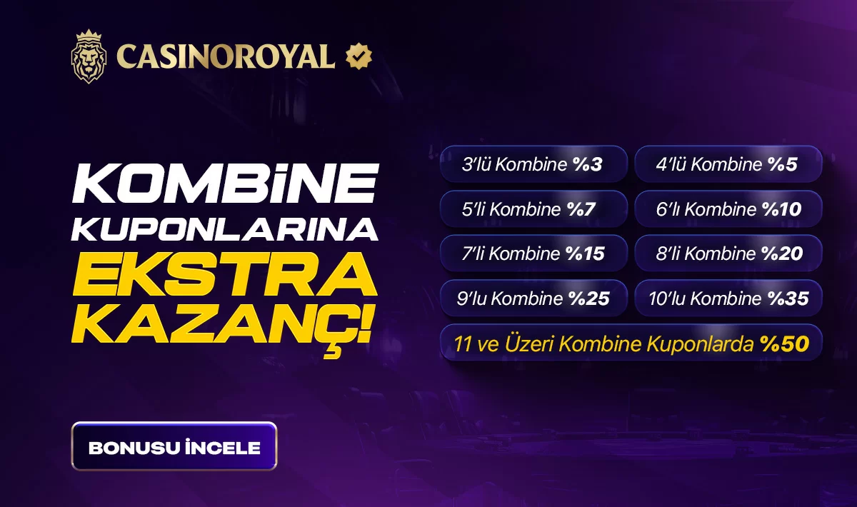 Casinoroyal — KOMBİNE KUPONLARA %50'E VARAN EKSTRA KAZANÇ
