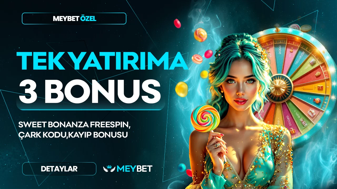 Meybet — TEK YATIRIMA 3 BONUS YATIRIMA EK SWEET BONANZA FREESPİN + ÇARK KODU + KAYIP BONUS !