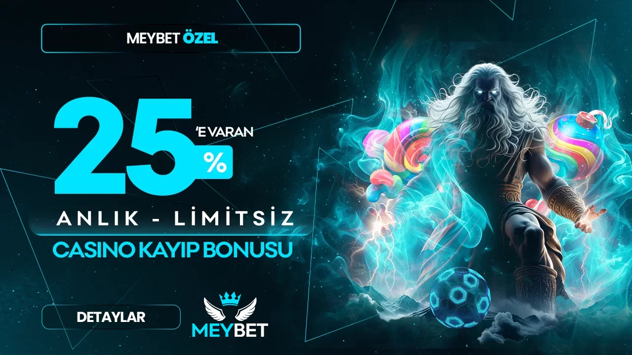 Meybet — %25 CASINO ANLIK ÇEKİM LİMİTSİZ KAYIP BONUSU
