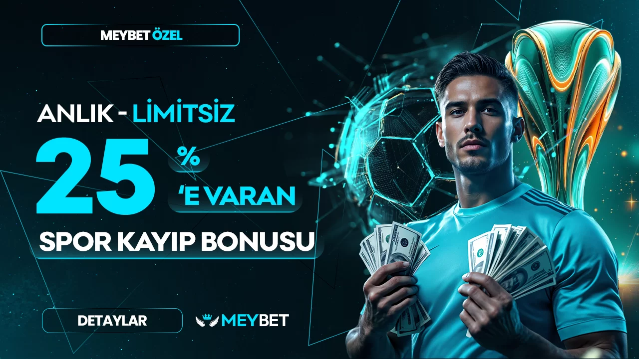 Meybet — %25 SPOR ANLIK ÇEKİM LİMİTSİZ KAYIP BONUSU