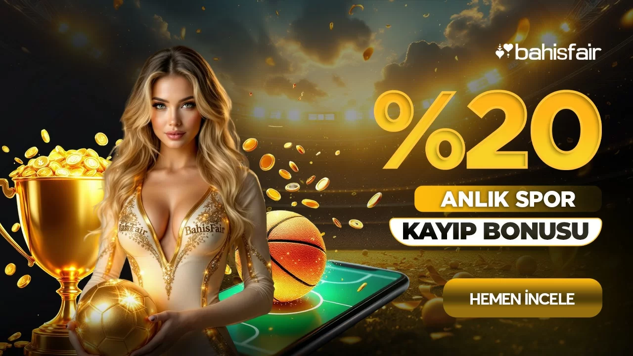 Bahisfair — %20 ANLIK SPOR KAYIP BONUSU!