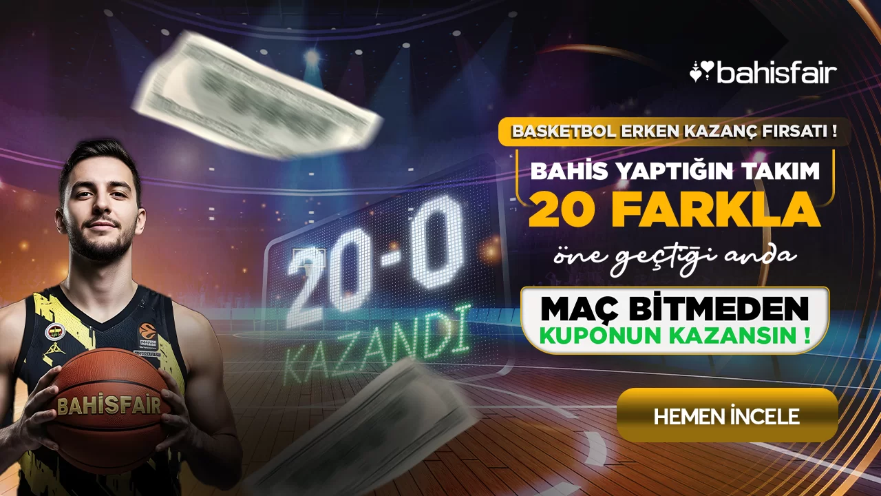 Bahisfair — FAİRLE BASKETBOL ERKEN SONUÇLANDIRMA