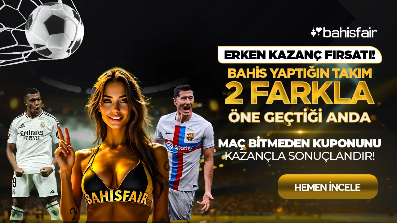 Bahisfair — FAİRLE FUTBOL ERKEN SONUÇLANDIRMA