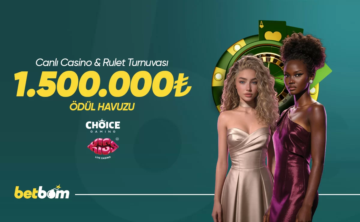 Betbom — CHOICE GAMING KISS CANLI CASİNO RULET TURNUVASI