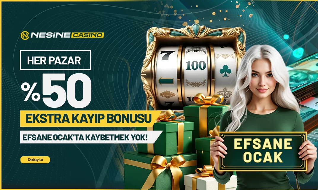 Nesinecasino — HER PAZAR EKSTRA %50 KAYIP BONUSU